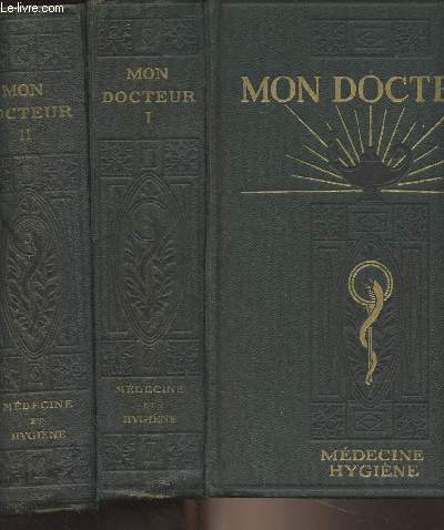 Mon docteur : Encyclopdie moderne de mdecine et d'hygine, mthodes scientifiques et pratiques