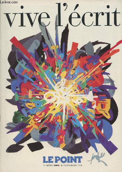 Le Point n1000, 16 novembre 1991 - Vive l'crit : La pense, Bernard-Henri Lvy - La loi, Robert Badinter - Le roman, Lucien Bodard - L'insolence, Jean Dutourd - Le plaisir, Jean-Denis Bredin - La peinture, Rgis Debray - La politique, Alain Duhamel - L