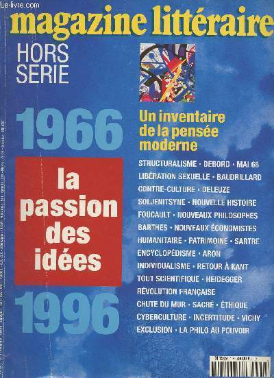 Magazine Littraire Hors-srie 1996 - La passion des ides - Des ides et des hommes - Le structuralisme - Debord - Les slogans de mai - La libration sexuelle - Baudrillard - La contre-culture - Deleuze - Soljenitsyne - La nouvelle histoire - Foucault -