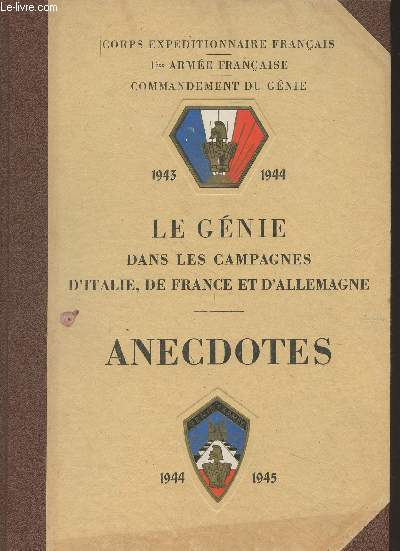 Le gnie dans les campagnes d'Italie, de France et d'Allemagne - Anectodes -- Corps expditionnaire franais, 1re arme franaise, commandement du gnie
