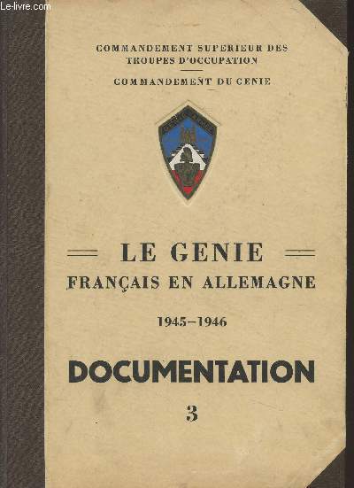 Le gnie franais en Allemagne - 1945-1946 - Documentation, 3 -- Commandement suprieur des troupes d'occupation, commandement du gnie