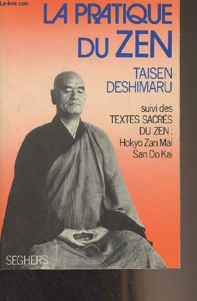 La pratique du zen - Suivi des textes sacrs du zen : Hokyo Zan Mai, San Do Kai
