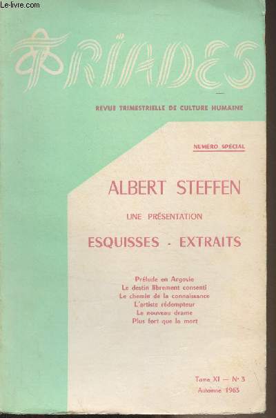 Triades, revue trimestrielle de culture humaine - Tome XI n3 automne 1963 - Albert Steffen, une prsentation - Esquisses, extraits - Prlude en Argovie - Jour qui se lve - Grand-Pre - Souvenir d'enfance ranim - Le destin librement consenti - Petit my