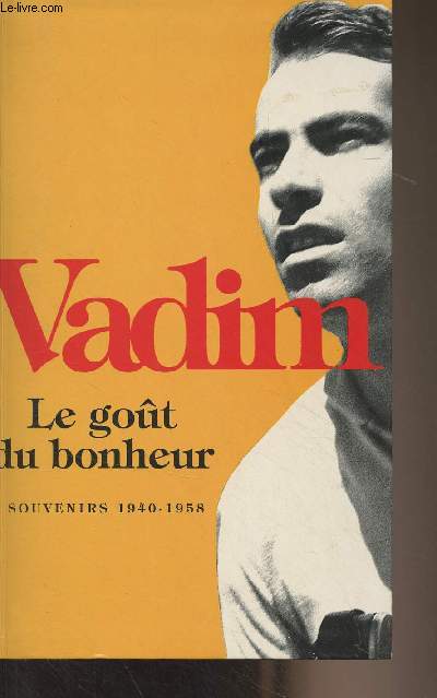 Le got du bonheur (Souvenirs 1940-1958)