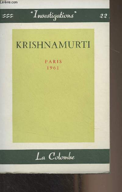 Paris 1961 - Causeries enregistres et traduites par les soins du Krishnamurti Writings Inc - 