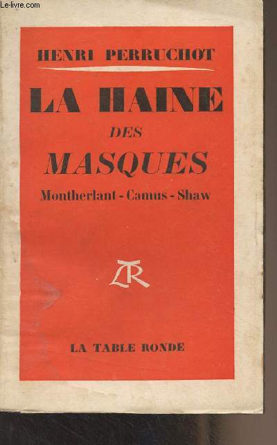 La Haine des masques (Montherlant, Camus, Shaw)