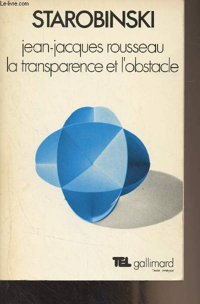 Jean-Jacques Rousseau, la transparence et l'obstacle - 