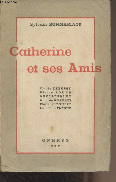 Catherine et ses Amis (Claude Debussy, Pierre Lous, Apollinaire, Anna de Noailles, Pierre J. Toulet, Lon Paul Fargue)
