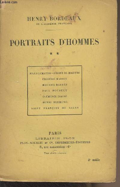 Portraits d'hommes - Tome II - (Jules Lemaitre, Joseph Maistre, Frdric Masson, Maurice Barrs, Paul Bourget, Clmence Isaure, Henri Bremond, Saint Franois de Sales)