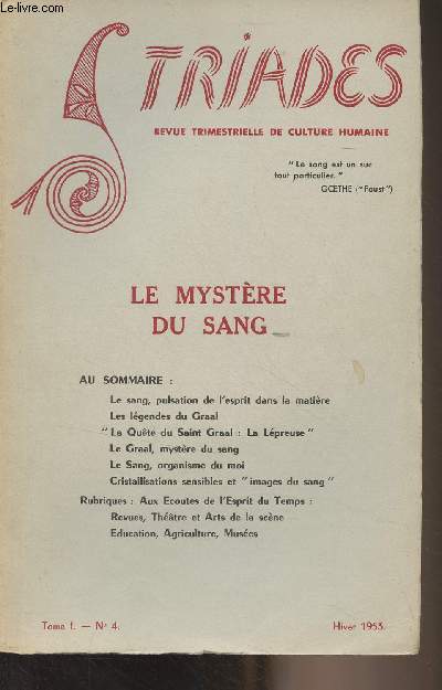 Triades, revue trimestrielle de culture humaine - Tome I n4 hiver 1953 - Le mystre du sang - Le sang, pulsation de l'esprit dans la matire - Les lgendes du graal - Extrait de 