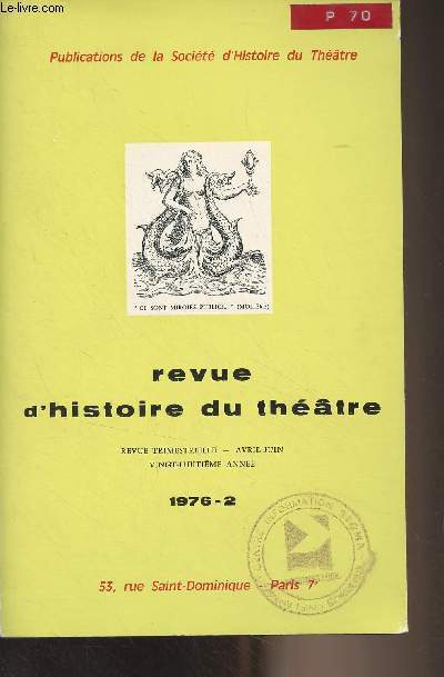 Revue d'histoire du thtre - Avril juin 1976- 2- 28e anne - Mounet-Sully vu par Romain Rolland. Prsentation de textes indits par Robert White - Mounet-Sully semainier, par Sylvie Chevalley - Mounet-Sully et la Grce, par Michel Monory - Notes concern