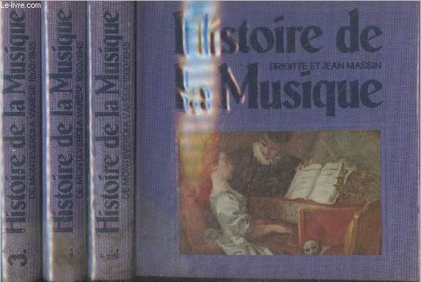 Histoire de la Musique de Monteverdi  Varse 1600/1945 - En 3 tomes