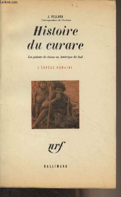 Histoire du curare - Les poisons de chasse en Amrique du Sud - 