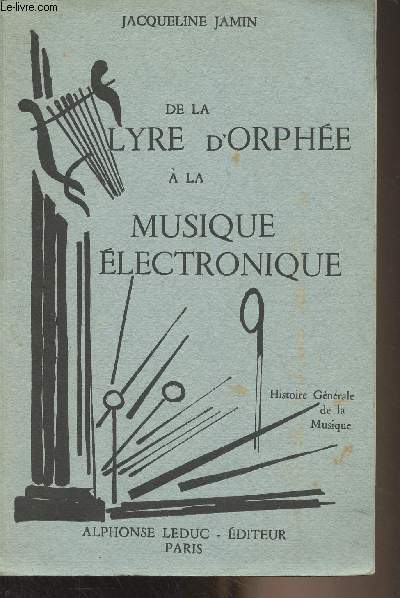 De la lyre d'Orphe  la musique lectrique - Histoire gnrale de la musique