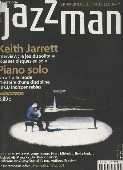 Jazz man, le journal de tous les jazz n116 sept. 2005 - Piano solo - Interview : Keith Jarrett, le dsir et la flemme - Discographie : les douze nus intgraux - Enqute : seuls dans la foule - Histoire : la traverse du sicle en solitaire - Dix bonnes r