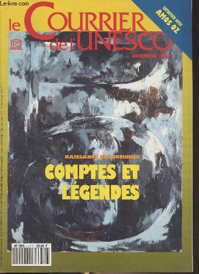 Le courrier de l'Unesco - Nov. 1993 -Naissance des nombres, comtes et lgendes - Au commencement, le nombre - Msopotamie : une nigme rsolue ? - Chiffres en barre - Les glyphes et les toiles - Le triomphe du zro - L'Occident mdival  l'heure inde-ar