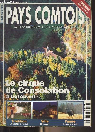 Pays Comtois, La Franche-Comt des Vosges au Jura - N6 mai juin 1996 - Giromagny, au pied du ballon - A Vesoul, la chirurgie qui remonte le temps - Le cirque de Consolation, chapiteau  ciel ouvert - Femmes du Haut-Jura - Le grand ttras, mythique et mc