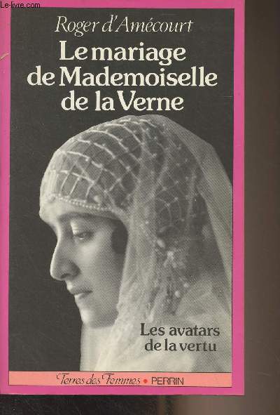 Le mariage de Mademoiselle de la Verne - Les avatars de la vertu - 