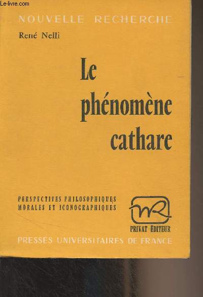 Le phnomne cathare - Perspectives philosophiques, morales et iconographiques - 