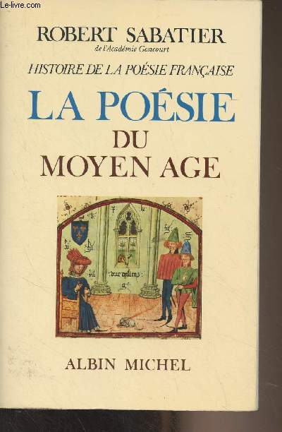 Histoire de la posie franaise - T1 : La posie du Moyen Age