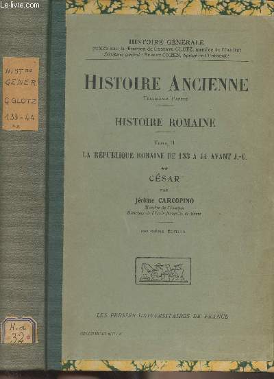 Histoire ancienne, troisime partie : Histoire romaine - T2/ La rpublique romaine de 133  44 avant J.-C. II. Csar - 