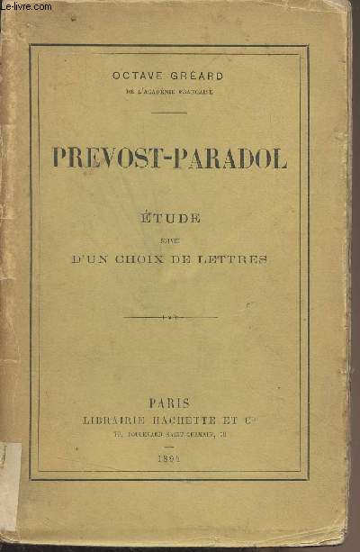Prevost-Paradol - Etude suivie d'un choix de lettres