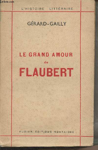 Le grand amour de Flaubert - 