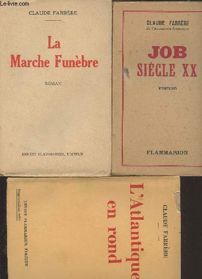 Lot de 3 livres : La marche funbre - L'Atlantique en rond - Job sicle XX