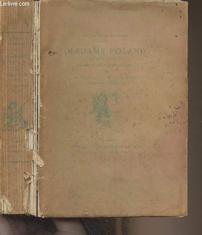 Madame Roland, sa dtention  l'abbaye et  Sainte-Plagie 1793 raconte par elle-mme dans ses mmoires