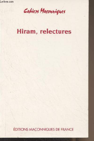 Hiram, relectures - Morceaux d'Architecture collationns par les Amis des lus - 
