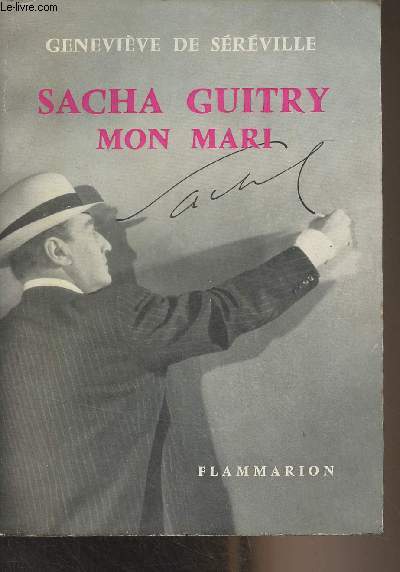 Sacha Guitry, mon mari
