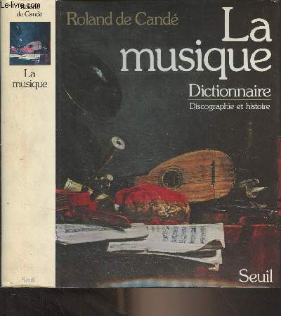 La musique - Dictionnaire, discographie et histoire