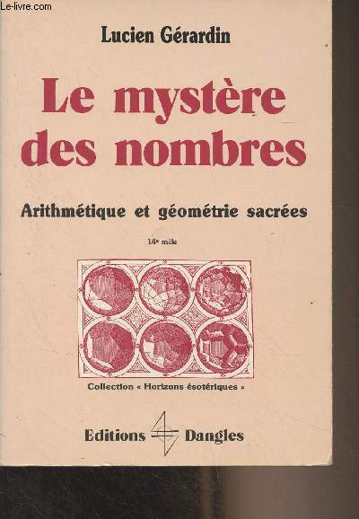 Le mystre des nombres - Arithmtique et gomtrie sacres - 