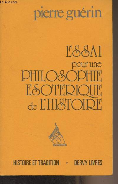 Essai pour une philosophie esotrique de l'histoire - 