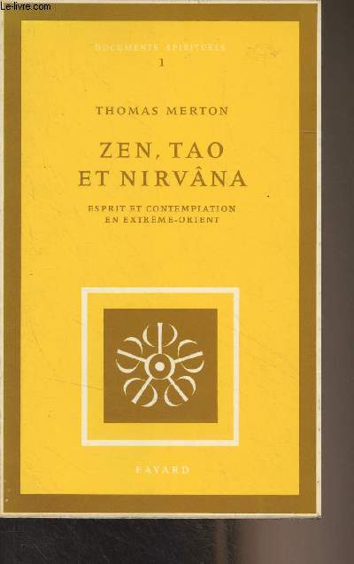 Zen, Tao et Nirvna - Esprit et contemplation en Extrme-Orient - 