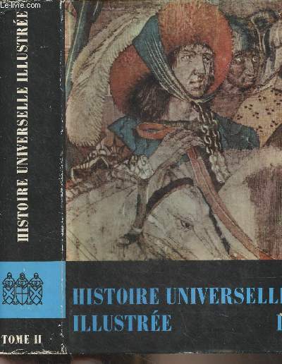 Histoire universelle illustre en trois volumes - Tome II - De L'Empire Carolingien aux traits de Westphalie