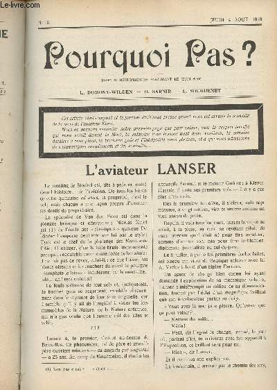 Pourquoi pas ? Gazette hebdomadaire - N16, jeudi 4 aot 1910 - L'aviateur Lanser - Le petit pain du jeudi, A sa grandeur Mgr Mercier - Delbeke s'en va - Arts, sciences, lettres - Machiavel - Sur le Roi Albert - Le tact musical - Pour la scurit des avi