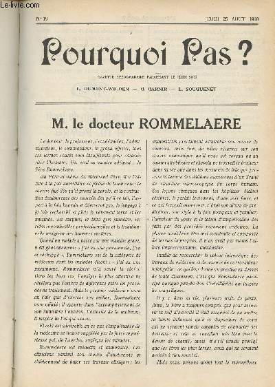 Pourquoi pas ? Gazette hebdomadaire - N19, jeudi 25 aot 1910 - M. le docteur Rommelaere - Le petit pain du jeudi, A. M. Ptre - Leon de patriotisme - Garon, une me belge - Noblesse oblige - La statue de Heine - Les beaux gestes - Consquence imprvue