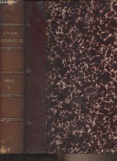 Lyon Chirurgical, bulletin de la Socit de Chirurgie de Lyon - Tome III - 1910, 1 - Traitement des fractures du nez et des dviations de la cloison nasale - Huit cas de laryngostomie avec dilatation - Les abcs froids de la rgion thoracique d'origine ar