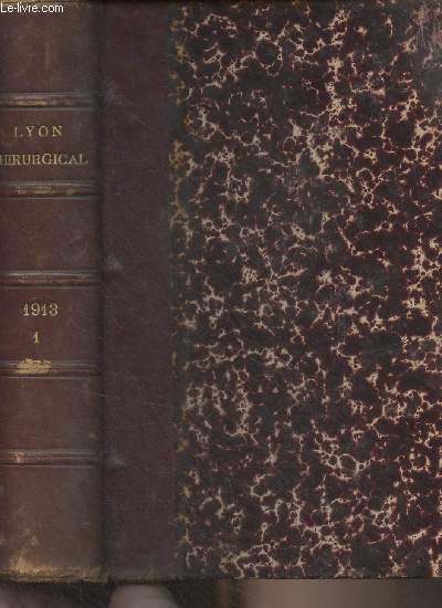 Lyon Chirurgical, bulletin de la Socit de Chirurgie de Lyon - Tome IX - 1913, 1 - Deux cas de cystite tuberculeuse chez des vieux - Traitement des oblitrations vasculaires - Dcapsulation rnale dans les nphrites aigus toxiques - Etude exprimentale