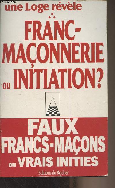 Une loge rvle, Franc-maonnerie ou initiation ?