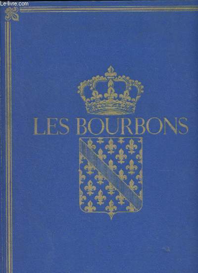 Les Bourbons, de Henri IV  Louis XVI