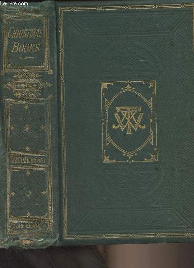 The Christmas Books of Mr. M. A.Titmarsh (Mrs. Perkins's Ball, Our street, Dr. Birch, The Kickleburys on the Rhine, The rose and the Ring)