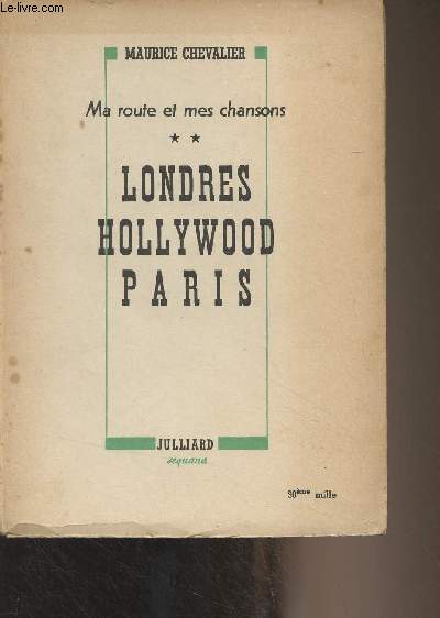 Ma route et ms chansons - 2 - Londres Hollywood Paris