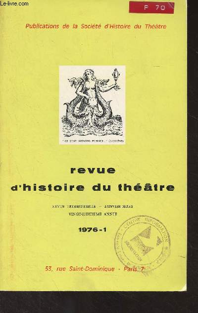 Revue d'histoire du thtre - Janv. mars 1976 - 1 - 28e anne - La partition inttieure - Document : la gnalogie du Paradoxe - Le Comdien - L'art du thtre - La naissance du Paradoxe - Textes : Rmond de Sainte Albine - Sticotti - L'art du thtre  M