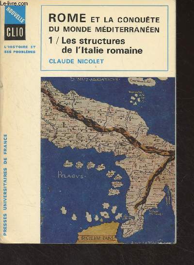Rome et la conqute du monde mditerranen - Tome 1 : Les structures de l'Italie romaine - 