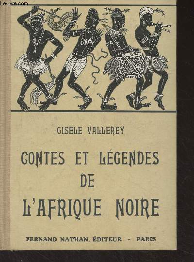 Contes et lgendes de l'Afrique Noire - 