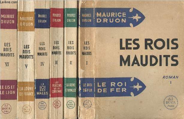 Les rois maudits - I  VI - Le roi de fer - La reine trangle - Les poisons de la couronne - La loi des mles - La louve de France - Le lis et le lion