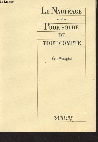 Le naufrage, suivi de Pour solde de tout compte