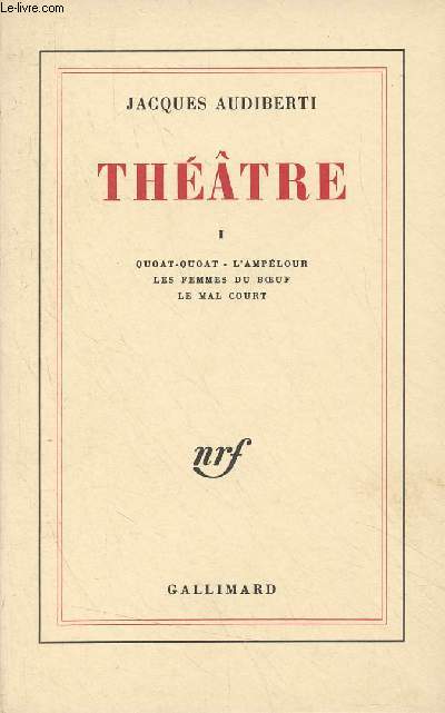 Thtre - I - Quoat-quoat, L'amplour, Les femmes du boeuf, Le mal court